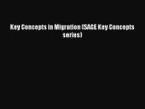 Read Key Concepts in Migration (SAGE Key Concepts series) Ebook Online