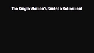 Read ‪The Single Woman's Guide to Retirement Ebook Free