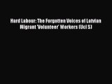 Read Hard Labour: The Forgotten Voices of Latvian Migrant 'Volunteer' Workers (Ucl S) Ebook