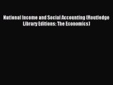 Read National Income and Social Accounting (Routledge Library Editions: The Economics) Ebook