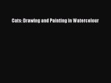 Read Cats: Drawing and Painting in Watercolour Ebook Free