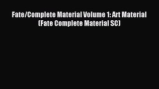 Read Fate/Complete Material Volume 1: Art Material (Fate Complete Material SC) Ebook Free