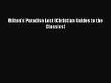 Read Milton's Paradise Lost (Christian Guides to the Classics) PDF