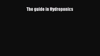 Read The guide in Hydroponics Ebook Online