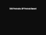 Read 500 Portraits: BP Portrait Award Ebook Free