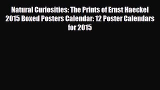Download ‪Natural Curiosities: The Prints of Ernst Haeckel 2015 Boxed Posters Calendar: 12