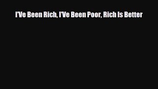 Download ‪I'Ve Been Rich I'Ve Been Poor Rich Is Better PDF Free