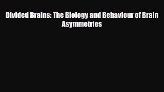 Download Divided Brains: The Biology and Behaviour of Brain Asymmetries PDF Book Free