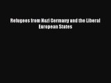 Download Refugees from Nazi Germany and the Liberal European States Ebook Online