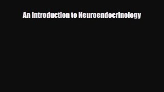 PDF An Introduction to Neuroendocrinology PDF Book Free