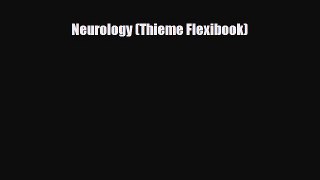 PDF Neurology (Thieme Flexibook) Read Online