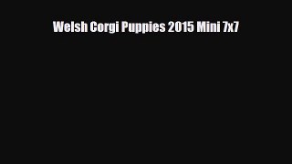 Download ‪Welsh Corgi Puppies 2015 Mini 7x7 Ebook Free