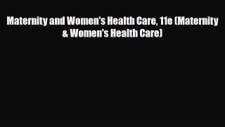 Download Maternity and Women's Health Care 11e (Maternity & Women's Health Care) Ebook