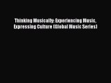 PDF Thinking Musically: Experiencing Music Expressing Culture (Global Music Series) Free Books