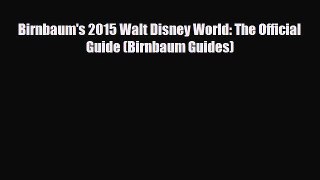 Download Birnbaum's 2015 Walt Disney World: The Official Guide (Birnbaum Guides) Free Books