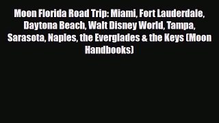 Download Moon Florida Road Trip: Miami Fort Lauderdale Daytona Beach Walt Disney World Tampa