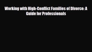 Download Working with High-Conflict Families of Divorce: A Guide for Professionals PDF Book