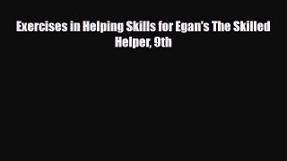 PDF Exercises in Helping Skills for Egan's The Skilled Helper 9th Free Books