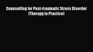 [PDF] Counselling for Post-traumatic Stress Disorder (Therapy in Practice) [Download] Online