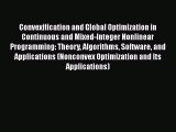 [PDF] Convexification and Global Optimization in Continuous and Mixed-Integer Nonlinear Programming: