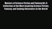 Download Masters of Science Fiction and Fantasy Art: A Collection of the Most Inspiring Science