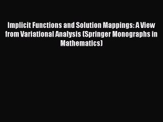 [PDF] Implicit Functions and Solution Mappings: A View from Variational Analysis (Springer