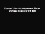 Read Unposted Letters: Correspondence Diaries Drawings Documents 1940-1942 Ebook Online