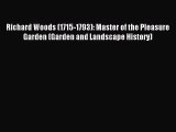 Read Richard Woods (1715-1793): Master of the Pleasure Garden (Garden and Landscape History)
