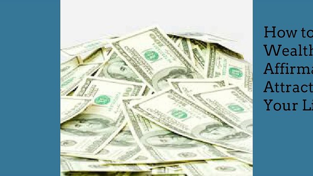 How to Attract Wealth - Spiritually Affirmations to Attract Wealth In Your Life
