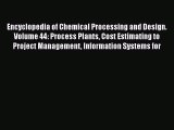 Download Encyclopedia of Chemical Processing and Design. Volume 44: Process Plants Cost Estimating