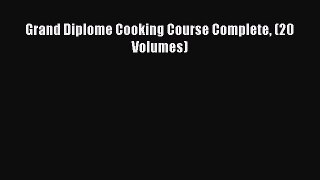 Read Grand Diplome Cooking Course Complete (20 Volumes) PDF Free