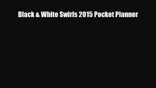 Read ‪Black & White Swirls 2015 Pocket Planner Ebook Free