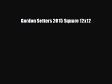 Download ‪Gordon Setters 2015 Square 12x12 PDF Free