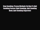 Read ‪Stop Smoking: Proven Methods On How To Quit Smoking Forever (Quit Smoking Quit Smoking