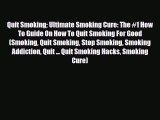 Read ‪Quit Smoking Ultimate Smoking Cure: The #1 How To Guide On How To Quit Smoking For Good