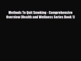 Read ‪Methods To Quit Smoking - Comprehensive Overview (Health and Wellness Series Book 1)‬