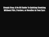 Download ‪Simply Stop: A No BS Guide To Quitting Smoking Without Pills Patches or Needles in