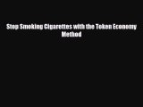 Read ‪Stop Smoking Cigarettes with the Token Economy Method‬ Ebook Online