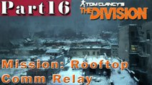 #16| The Division Gameplay Guide | Rooftop Comm Relay | PC Full Walkthrough HD 1080p