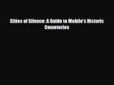 PDF Cities of Silence: A Guide to Mobile's Historic Cemeteries Ebook