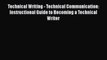 [PDF] Technical Writing - Technical Communication: Instructional Guide to Becoming a Technical