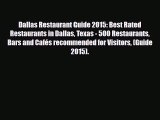 Download Dallas Restaurant Guide 2015: Best Rated Restaurants in Dallas Texas - 500 Restaurants