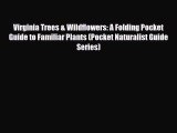 PDF Virginia Trees & Wildflowers: A Folding Pocket Guide to Familiar Plants (Pocket Naturalist