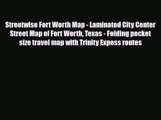 PDF Streetwise Fort Worth Map - Laminated City Center Street Map of Fort Worth Texas - Folding