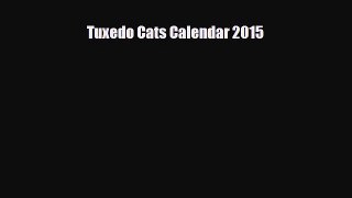 Download ‪Tuxedo Cats Calendar 2015 Ebook Online