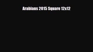 Read ‪Arabians 2015 Square 12x12 Ebook Free