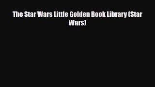 Read ‪The Star Wars Little Golden Book Library (Star Wars) Ebook Free