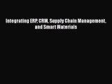 [PDF] Integrating ERP CRM Supply Chain Management and Smart Materials [Read] Online