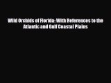 Download Wild Orchids of Florida: With References to the Atlantic and Gulf Coastal Plains Ebook
