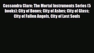 Read ‪Cassandra Clare: The Mortal Instruments Series (5 books): City of Bones City of Ashes
